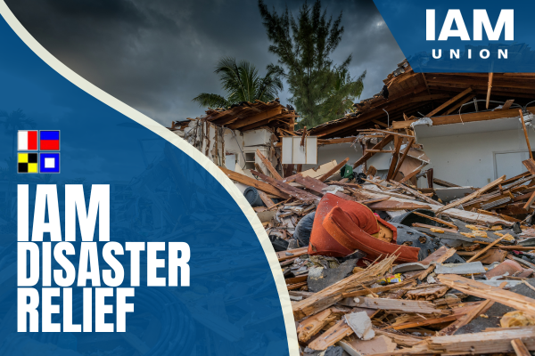 IAM is Here to Help Members Impacted by Hurricane Milton
