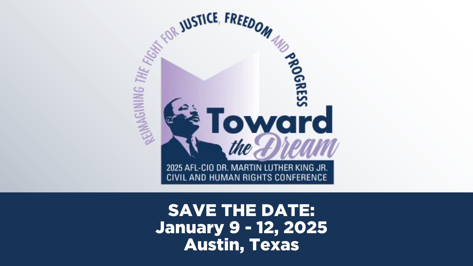 SAVE THE DATE 2025 AFLCIO Dr. Martin Luther King Jr. Civil and Human