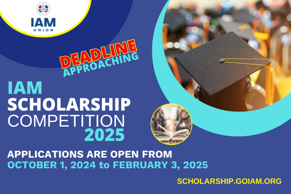 Deadline Approaching! 2025 IAM Scholarship Competition Application Deadline is February 3, 2025