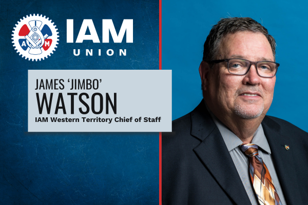 James ‘Jimbo’ Watson Appointed IAM Western Territory Chief of Staff