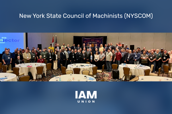 IAM Union Members Gather in Niagara Falls for Annual NYSCOM Meeting