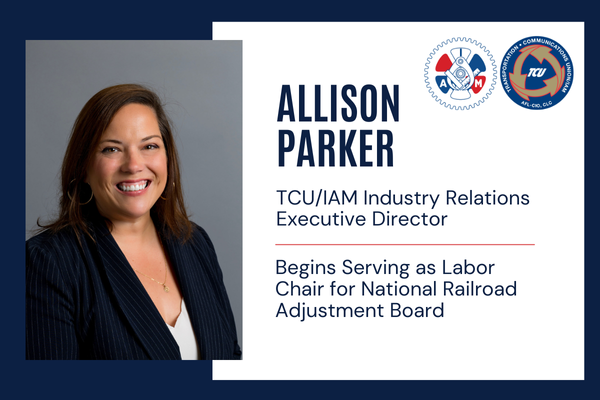TCU/IAM’s Allison Parker Begins Serving as Labor Chair for National Railroad Adjustment Board