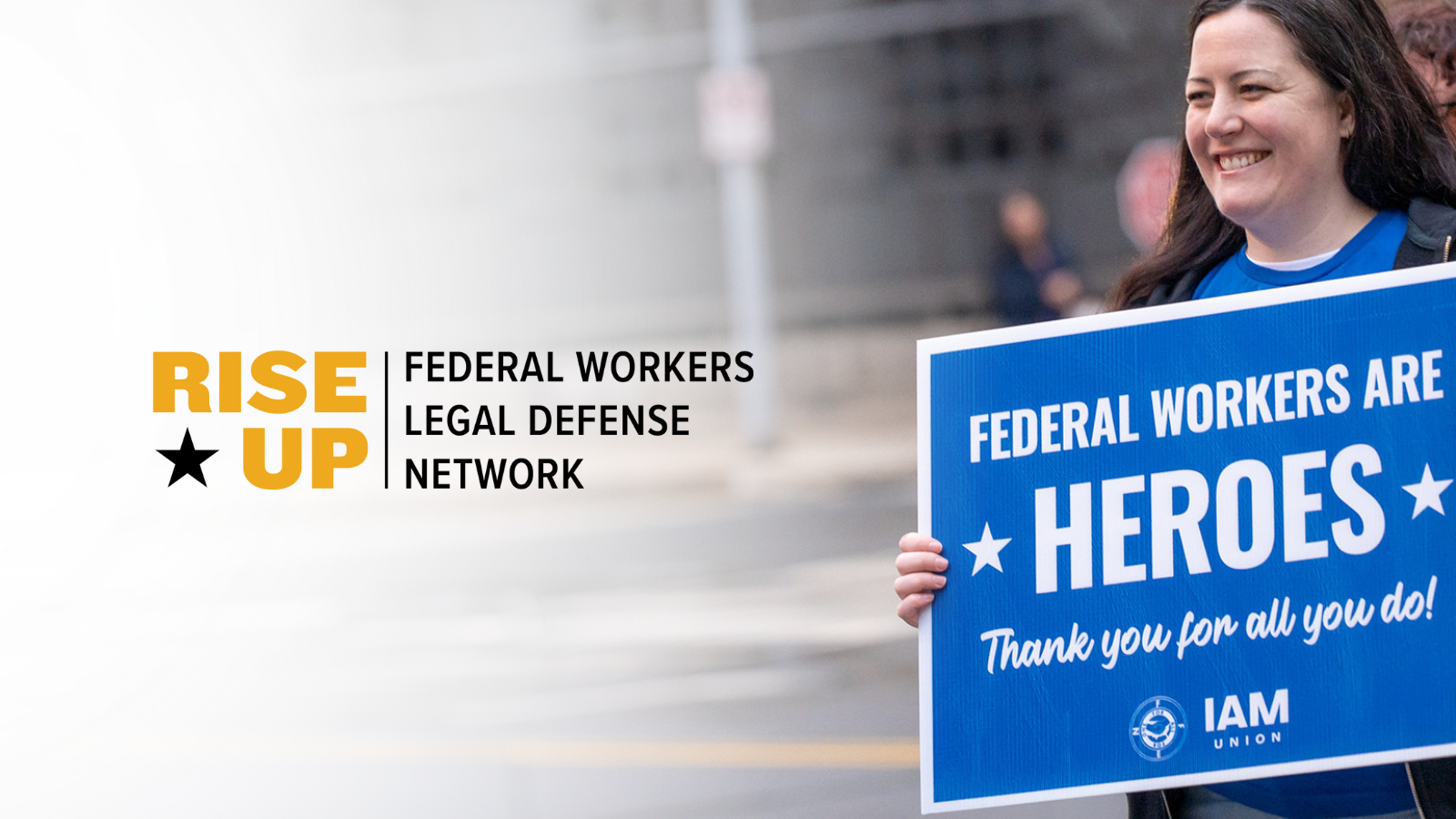 Labor and Allies Launch “Rise Up: Federal Workers Legal Defense Network” to Support Fired Federal Workers
