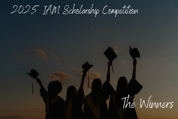 2025 IAM Scholarship Winners