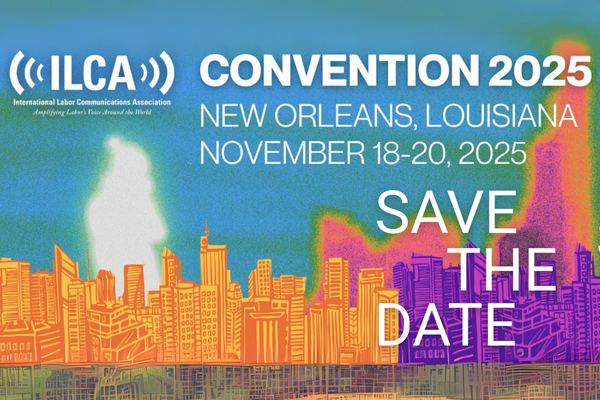 International Labor Communications Associations Will Hold Biennial Convention in New Orleans