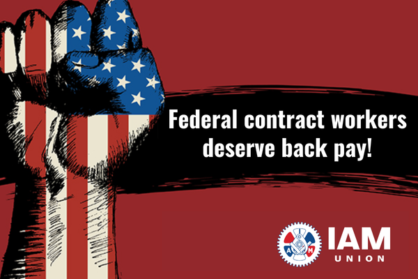 IAM Union Condemns Trump Administration for Threat to Withhold Backpay from Federal Workers