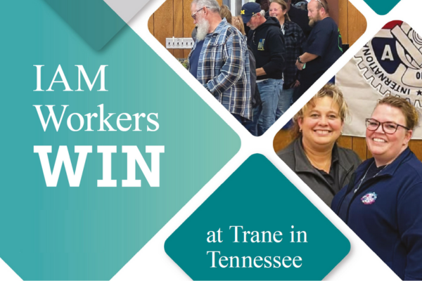 IAM Workers WIN at Trane in Tennessee