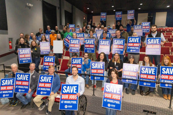 IAM Union Brings Together Labor, Community Allies as Whirlpool Eliminates Nearly 400 Jobs 