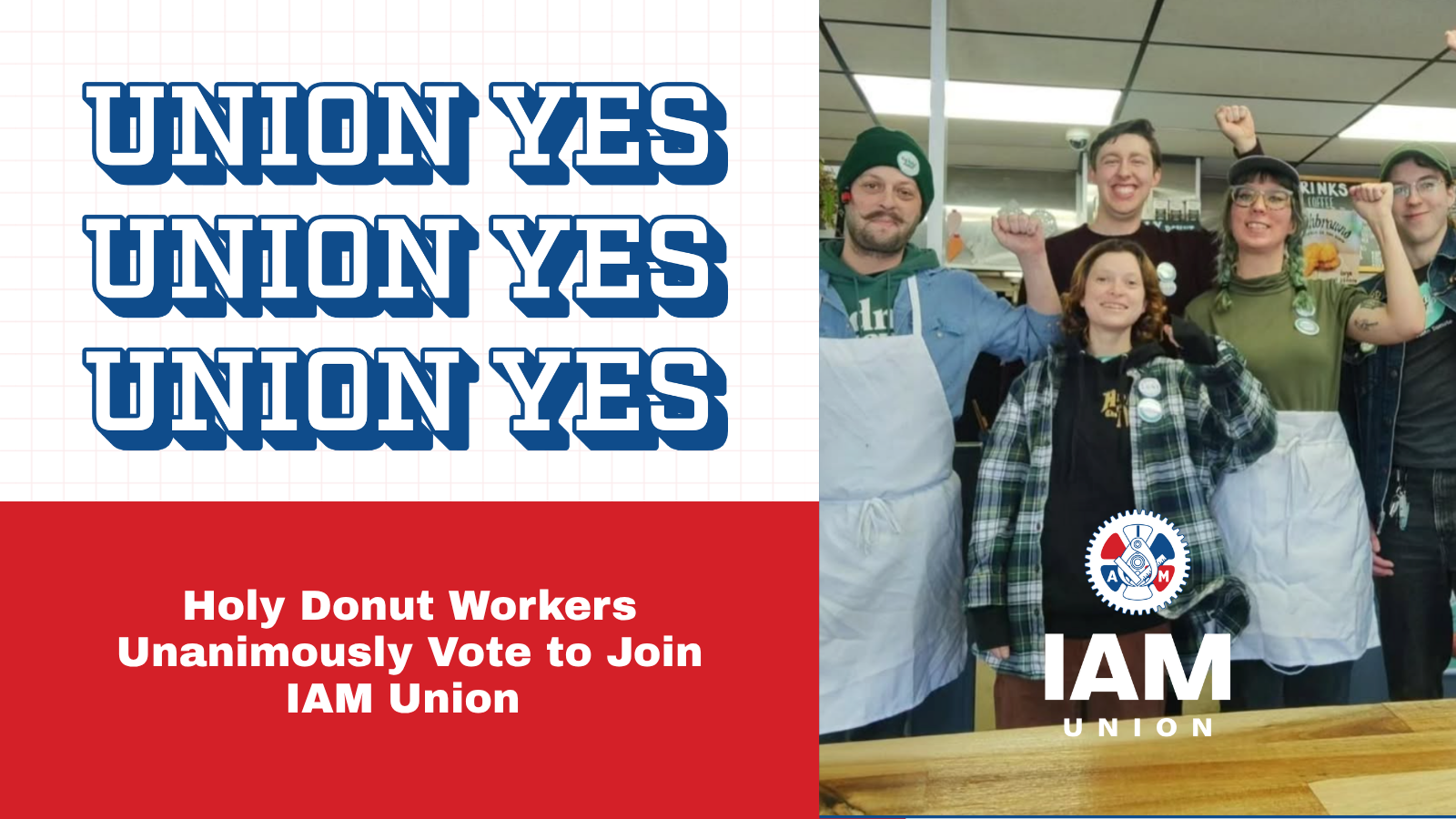 Sweet Victory in Maine: Holy Donut Workers Unanimously Vote to Join IAM Union