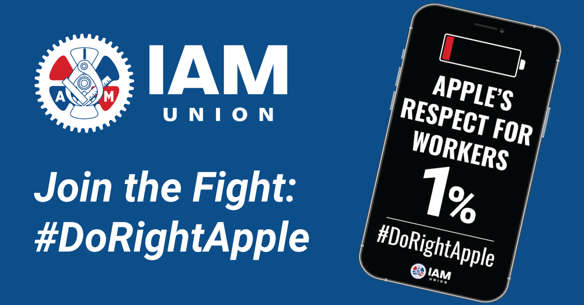 WEDNESDAY, MAY 27: IAM Union to Hold #DoRightApple Rally in Protest of Discriminatory Treatment of Apple Workers 