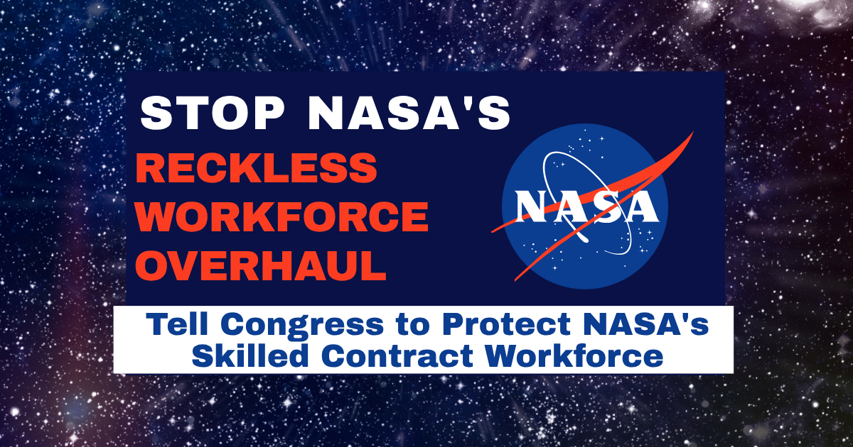Tell Congress to Protect NASA’s Skilled Contract Workforce