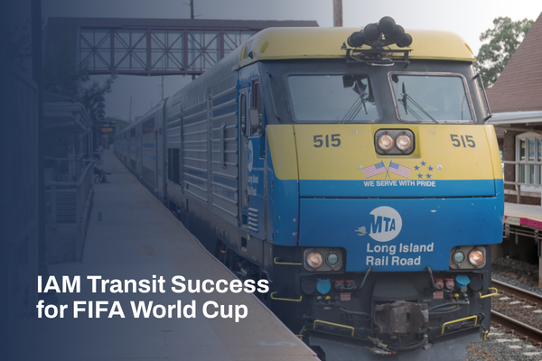 IAM Union Salutes Members Across North America for World Cup Transit Success