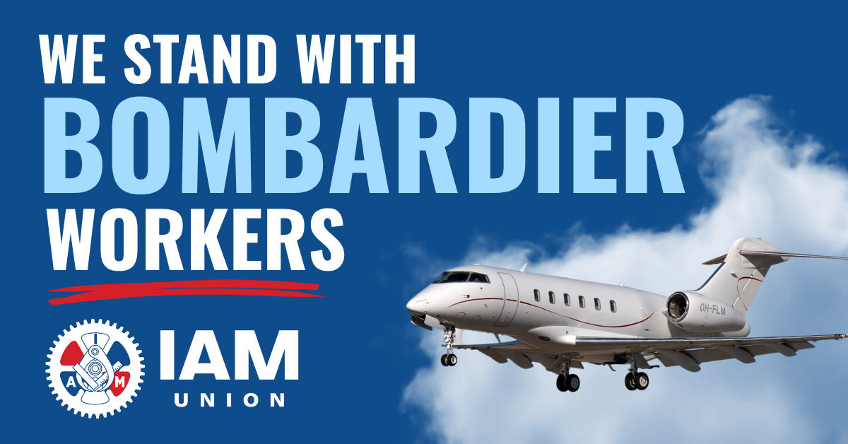 IAM Union Firmly Opposes Restriction of Bombardier Aircraft Sales in United States