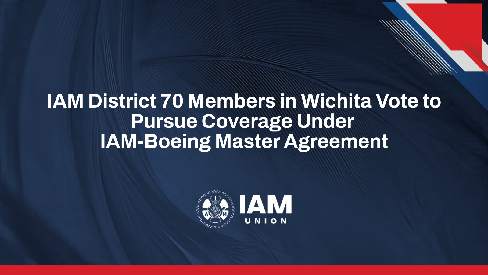IAM District 70 Members in Wichita Vote to Pursue Coverage Under IAM-Boeing Master Agreement