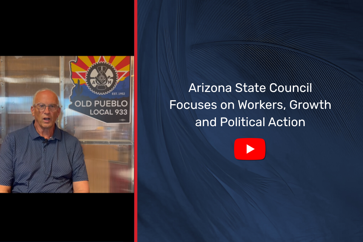 Arizona State Council Focuses on Workers, Growth and Political Action