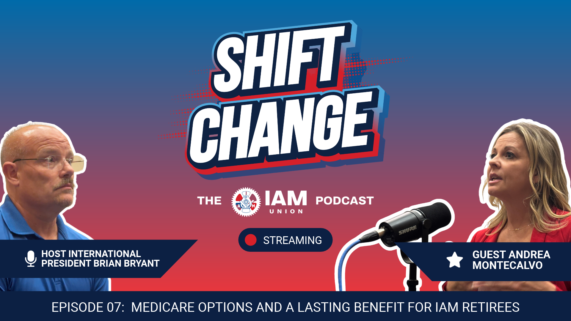 Shift Change Podcast: Medicare Options and a Lasting Benefit for IAM Retirees