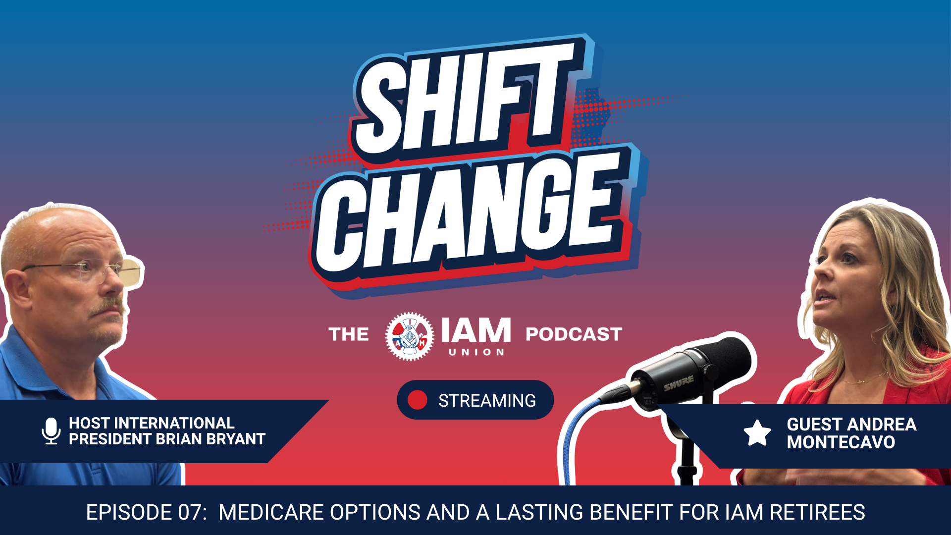 Shift Change Podcast: Medicare Options and a Lasting Benefit for IAM Retirees
